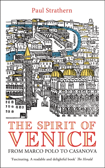 The Spirit of Venice : From Marco Polo to Casanova, EPUB eBook