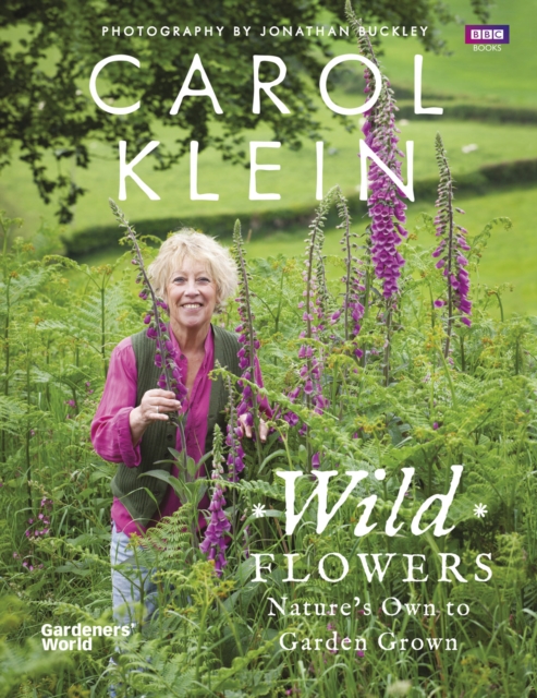 Wild Flowers : Nature's own to garden grown, EPUB eBook