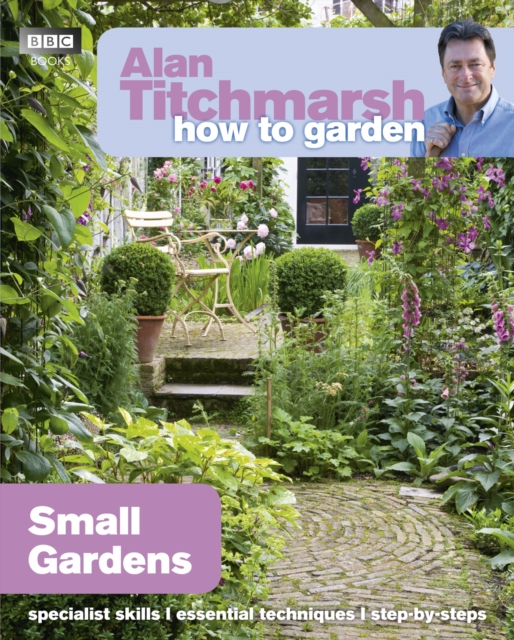 Alan Titchmarsh How to Garden: Small Gardens, EPUB eBook