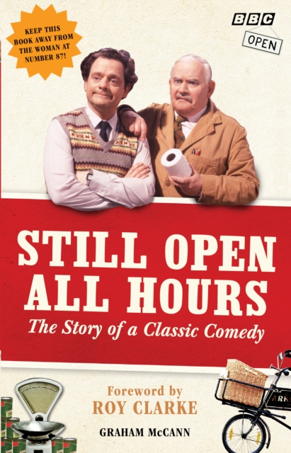 Still Open All Hours : The Story of a Classic Comedy, EPUB eBook