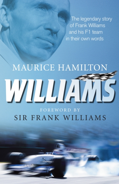 Williams : The legendary story of Frank Williams and his F1 team in their own words, EPUB eBook