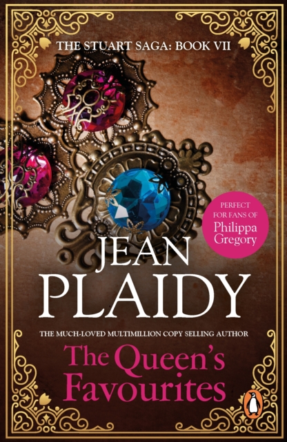 The Queen's Favourites : (The Stuart saga book 7): the enthralling story of the real power behind the throne from the undisputed Queen of British historical fiction, EPUB eBook