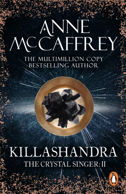 Killashandra : (The Crystal Singer:II): an awe-inspiring and epic fantasy from one of the most influential fantasy and SF novelists of her generation, EPUB eBook
