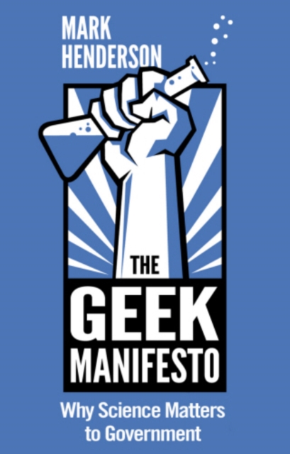 The Geek Manifesto: Why Science Matters to Government (mini ebook), EPUB eBook