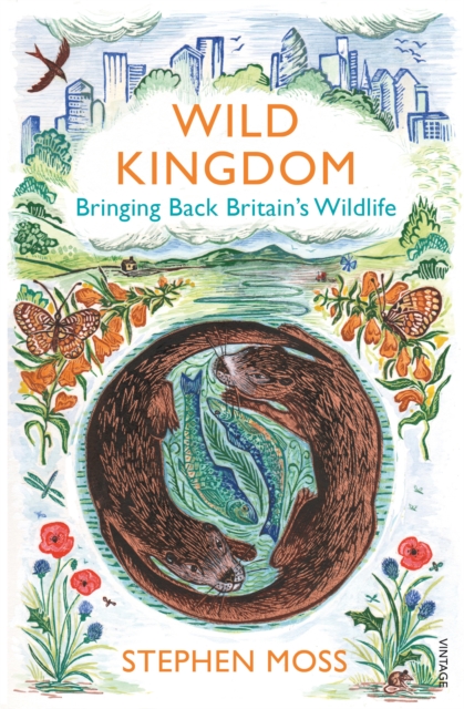Wild Kingdom : Bringing Back Britain's Wildlife, EPUB eBook