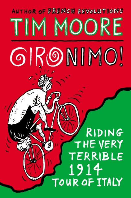 Gironimo! : Riding the Very Terrible 1914 Tour of Italy, EPUB eBook