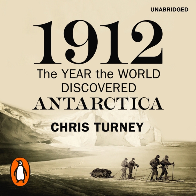 1912: The Year the World Discovered Antarctica, eAudiobook MP3 eaudioBook
