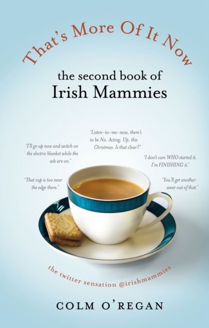 That's More Of It Now : The Second Book Of Irish Mammies, EPUB eBook