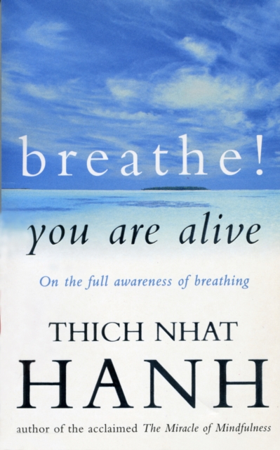 Breathe! You Are Alive : Sutra on the Full Awareness of Breathing, EPUB eBook