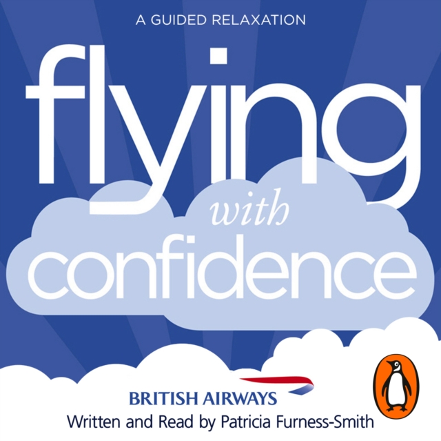 Flying with Confidence : A Guided Relaxation, eAudiobook MP3 eaudioBook