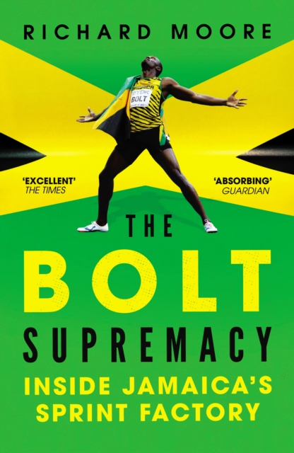 The Bolt Supremacy : Inside Jamaica’s Sprint Factory, EPUB eBook