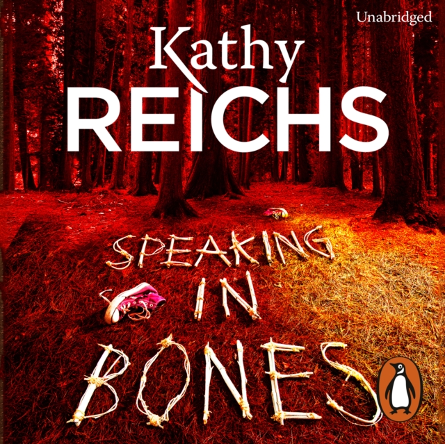 Speaking in Bones : An unputdownable crime thriller from Sunday Times Bestselling author Kathy Reichs (Temperance Brennan Book 18), eAudiobook MP3 eaudioBook