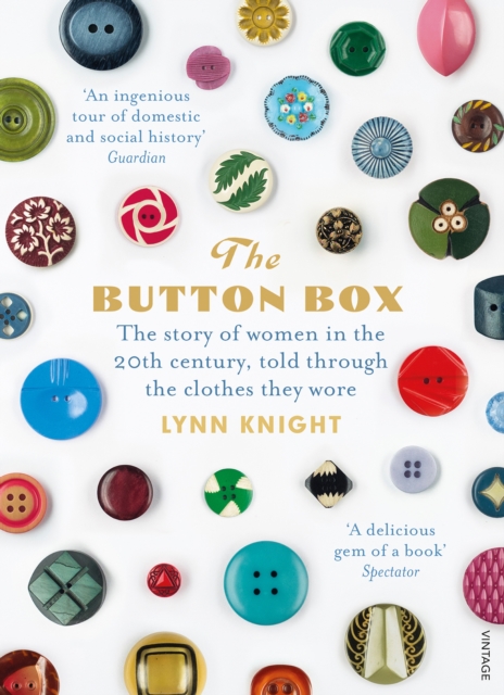 The Button Box : The Story of Women in the 20th Century Told Through the Clothes They Wore, EPUB eBook