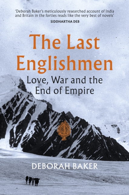 The Last Englishmen : Love, War and the End of Empire, EPUB eBook