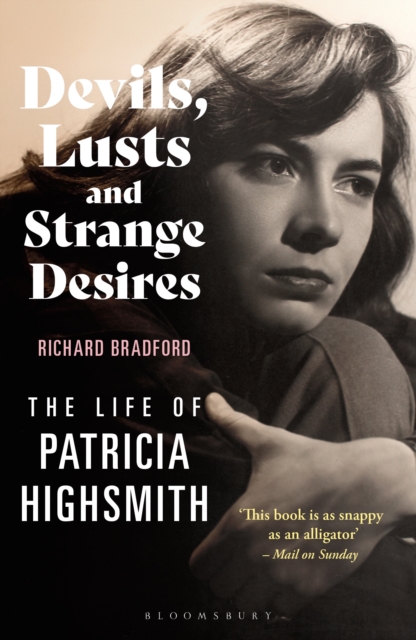Devils, Lusts and Strange Desires : The Life of Patricia Highsmith, EPUB eBook