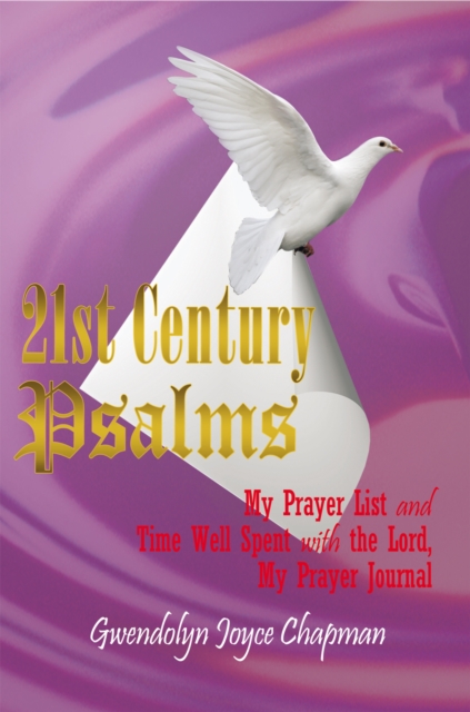 21St Century Psalms : My Prayer List and Time Well Spent with the Lord, My Prayer Journal, EPUB eBook
