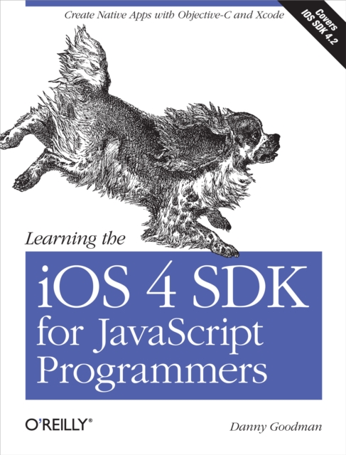 Learning the iOS 4 SDK for JavaScript Programmers : Create Native Apps with Objective-C and Xcode, PDF eBook