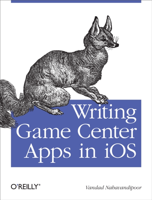 Writing Game Center Apps in iOS : Bringing Your Players Into the Game, EPUB eBook
