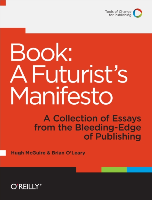 Book: A Futurist's Manifesto : A Collection of Essays from the Bleeding Edge of Publishing, EPUB eBook