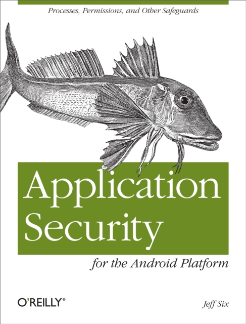 Application Security for the Android Platform : Processes, Permissions, and Other Safeguards, EPUB eBook