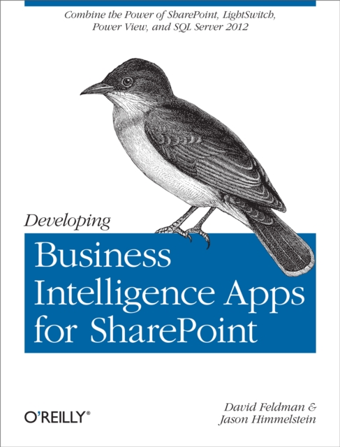 Developing Business Intelligence Apps for SharePoint : Combine the Power of SharePoint, LightSwitch, Power View, and SQL Server 2012, EPUB eBook