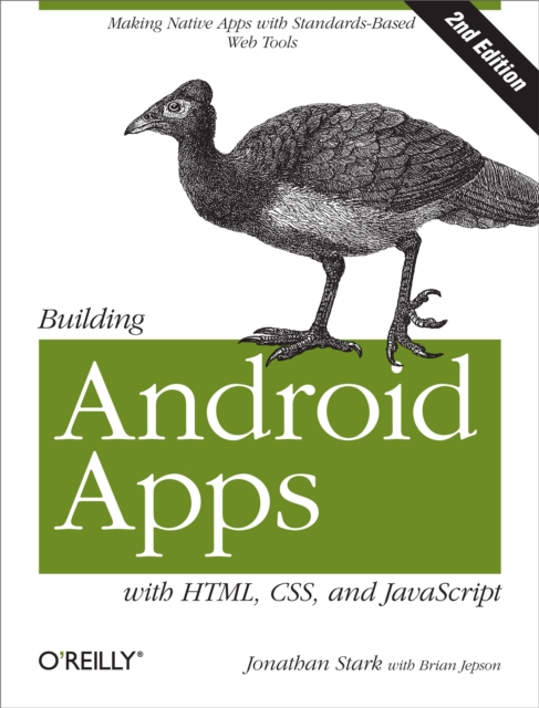 Building Android Apps with HTML, CSS, and JavaScript : Making Native Apps with Standards-Based Web Tools, EPUB eBook