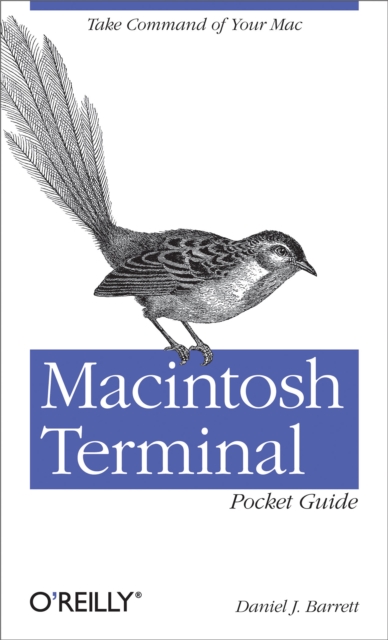 Macintosh Terminal Pocket Guide : Take Command of Your Mac, EPUB eBook