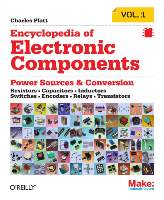 Encyclopedia of Electronic Components Volume 1 : Resistors, Capacitors, Inductors, Switches, Encoders, Relays, Transistors, PDF eBook