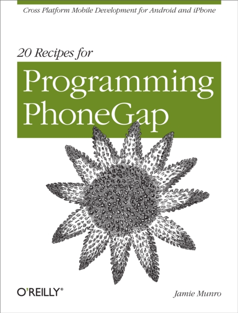 20 Recipes for Programming PhoneGap : Cross-Platform Mobile Development for Android and iPhone, EPUB eBook