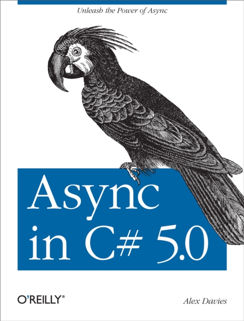 Async in C# 5.0 : Unleash the Power of Async, EPUB eBook