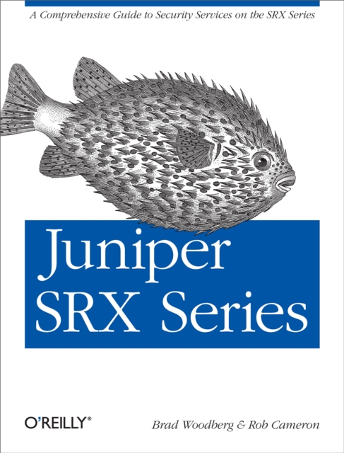 Juniper SRX Series : A Comprehensive Guide to Security Services on the SRX Series, EPUB eBook