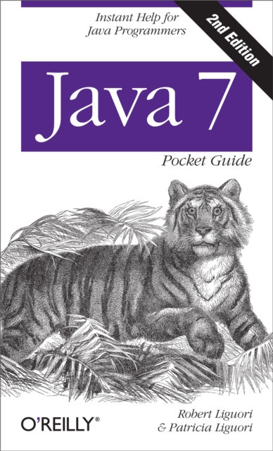 Java 7 Pocket Guide : Instant Help for Java Programmers, PDF eBook