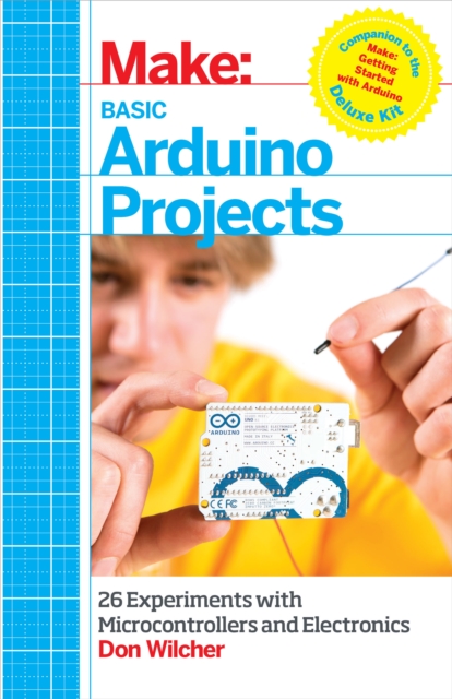 Basic Arduino Projects : 26 Experiments with Microcontrollers and Electronics, PDF eBook