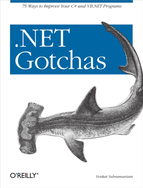 .NET Gotchas : 75 Ways to Improve Your C# and VB.NET Programs, EPUB eBook