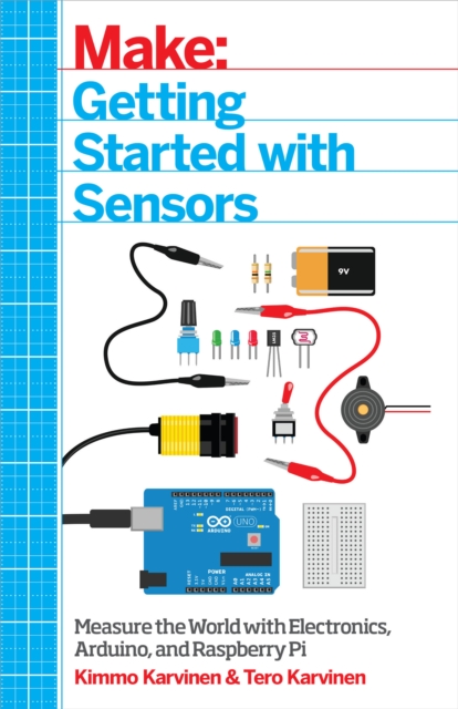 Getting Started with Sensors : Measure the World with Electronics, Arduino, and Raspberry Pi, EPUB eBook