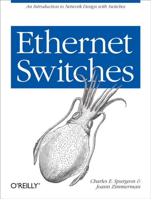 Ethernet Switches : An Introduction to Network Design with Switches, EPUB eBook