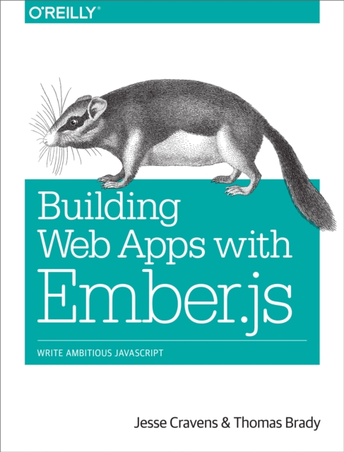 Building Web Apps with Ember.js : Write Ambitious JavaScript, PDF eBook
