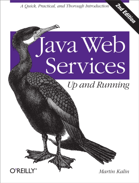 Java Web Services: Up and Running : A Quick, Practical, and Thorough Introduction, EPUB eBook