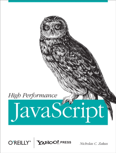 High Performance JavaScript : Build Faster Web Application Interfaces, PDF eBook