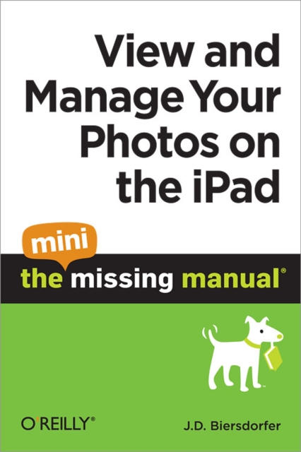 View and Manage Your Photos on the iPad: The Mini Missing Manual, EPUB eBook