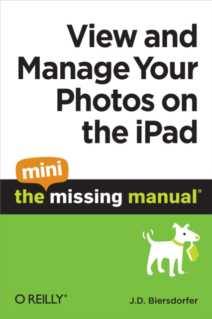 View and Manage Your Photos on the iPad: The Mini Missing Manual, EPUB eBook