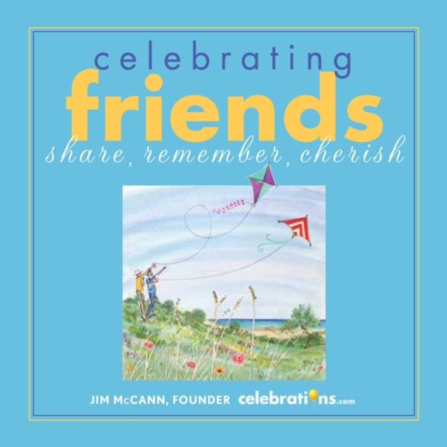 Celebrating Friends : Share, Remember, Cherish, EPUB eBook