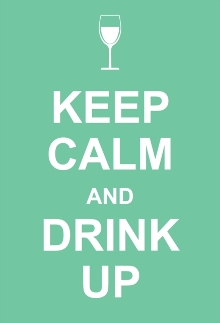 Keep Calm and Drink Up, EPUB eBook