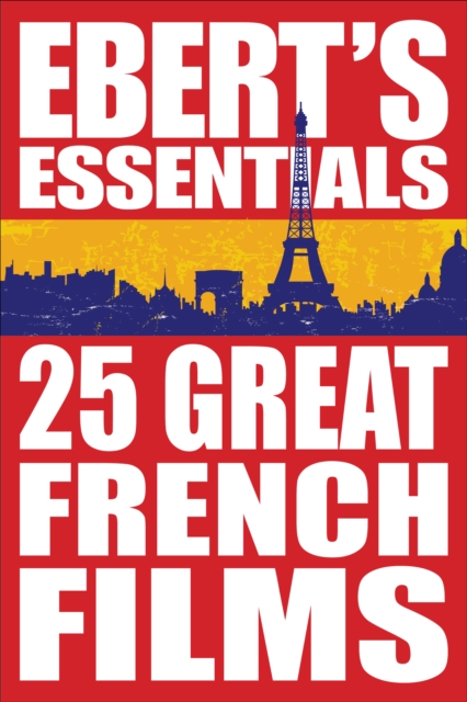 25 Great French Films : Ebert's Essentials, EPUB eBook