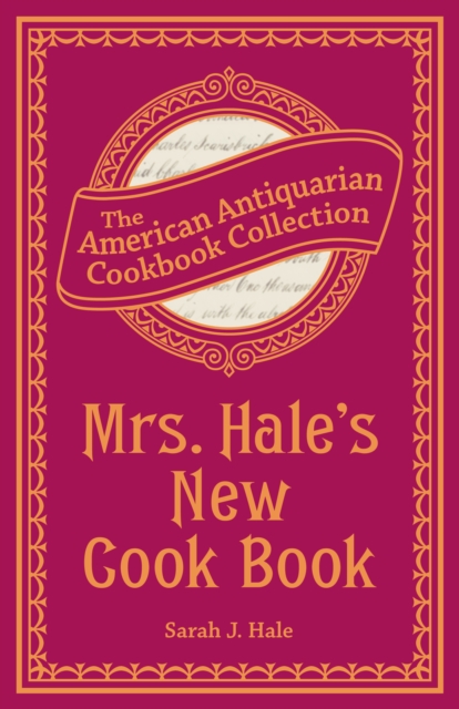 Mrs. Hale's New Cook Book : A Practical System for Private Families in Town and Country, EPUB eBook