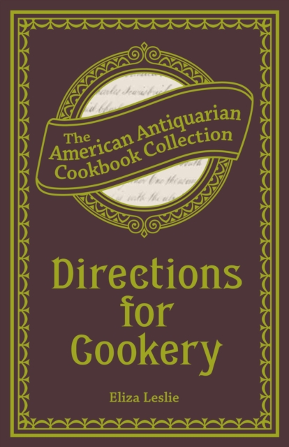 Directions for Cookery : Being a System of the Art, in Its Various Branches, EPUB eBook
