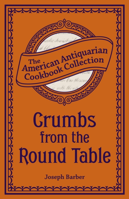 Crumbs from the Round Table : A Feast for Epicures, EPUB eBook