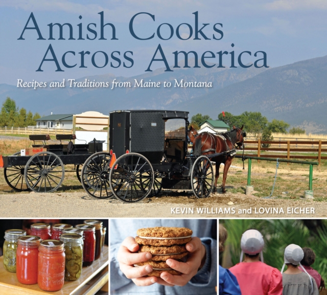 Amish Cooks Across America : Recipes and Traditions from Maine to Montana, PDF eBook