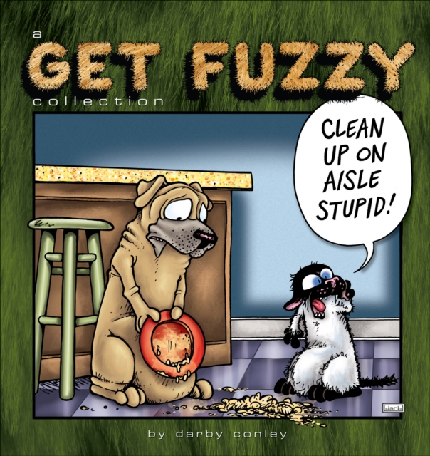 Clean Up on Aisle Stupid : A Get Fuzzy Collection, EPUB eBook