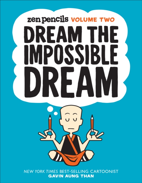 Zen Pencils, Volume Two : Dream the Impossible Dream, EPUB eBook